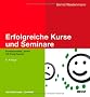 Erfolgreiche Kurse und Seminare: Professionelles Lernen mit Erwachsenen (Beltz Weiterbildung)