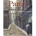 Paris un voyage dans le temps : Images d'une ville disparue