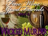 Murder Mystery Party Game: Fine Wine, Good Friends and a Wicked Murder