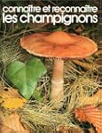 Conna�tre et reconna�tre les champignons