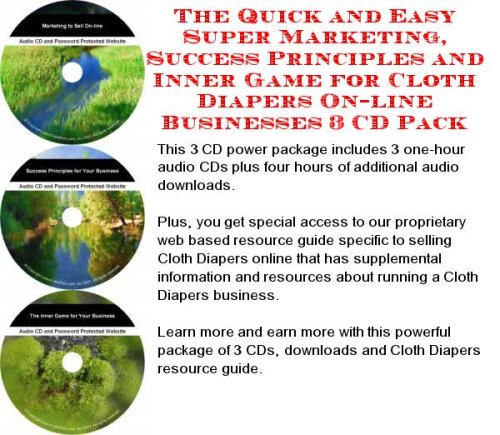 ASIN:B000PE3FQ2:The Quick and Easy Super Marketing, Success Principles and Inner Game for Cloth Diapers On-line Businesses 3 CD Pack