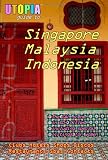 Utopia Guide to Singapore, Malaysia & Indonesia : the Gay and Lesbian Scene in 60+ Cities Including Kuala Lumpur, Jakarta, Johor Bahru and the Islands of Bali and Penang