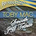 Renditions: Tobymac Smooth Jazz Tribute