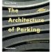 The Architecture of Parking