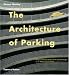 The Architecture of Parking