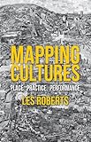 Mapping cultures : place, practice, performance