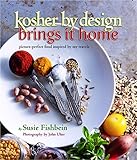 Kosher By Design Brings It Home: picture-perfect food inspired by my travels
