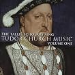 The Tallis Scholars sing Tudor Church Music, Vol 1