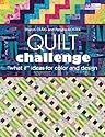 Quilt Challenge: "What If" Ideas for Color and Design (That Patchwork Place)
