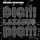 Dig, Lazarus, Dig!!!