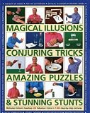Magical Illusions, Conjuring Tricks, Amazing Puzzles and Stunning Stunts: Nick Einhorn Teaches 200 Fabulous Tricks In 1300 Step-By-Step Pictures