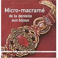 Micro-macram�, de la dentelle aux bijoux