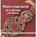 Micro-macram�, de la dentelle aux bijoux