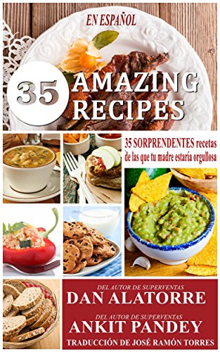 35 Sorprendentes Recetas De Las Que Tu Madre Estaría Orgullosa (Spanish Edition)