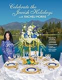 Celebrate the Jewish Holidays with Racheli Morris