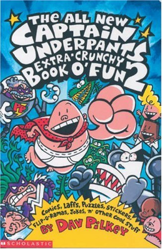 Captain Underpants Extra-crunchy Book O’ Fun: Bk. 2 Captain Underpants Extra-crunchy Book O’ Fun: Bk. 2