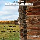 Songs Of Faith-Southern Gospel Legends Series-J T Adams and The Men From Texas by  J T Adams & The Men From Texas and Various 