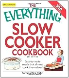 The Everything Slow Cooker Cookbook: Easy-to-make meals that almost cook themselves! (Everything Series)