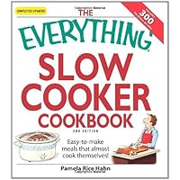 The Everything Slow Cooker Cookbook: Easy-to-make meals that almost cook themselves (Everything Series)