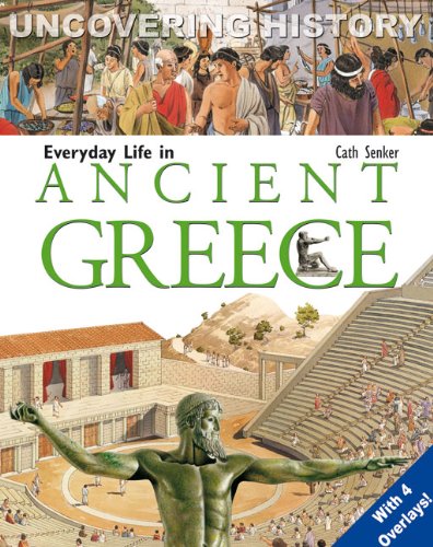 Everyday Life in Ancient Greece (Uncovering History)