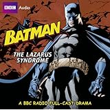 The Batman: Lazarus Syndrome (BBC Audio)by Dirk Maggs