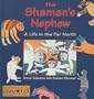 The Shaman's Nephew: A Life in the Far North