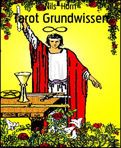 Tarot Grundwissen: Positive Gedanken für jeden Tag. Jeden Tag ein kleiner Schritt ins Licht. (German Edition)