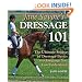 Jane Savoie's Dressage 101: The Ultimate Source of Dressage Basics in a Language You Can Understand