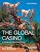 The Global Casino: An Introduction to Environmental Issues The Global Casino: An Introduction to Environmental Issues