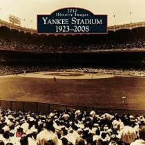 Yankee Stadium:: 1923-2008 2010 Calendar (Calendars of America: Historic Images)