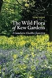 The wild flora of Kew Gardens : a cumulative checklist from 1759
