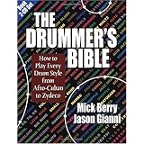 The Drummer's Bible: How to Play Every Drum Style from Afro-Cuban to Zydeco [Paperback]