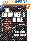 The Drummer's Bible: How to Play Every Drum Style from Afro-Cuban to Zydeco