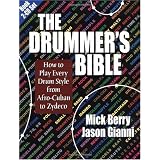 The Drummer's Bible: How to Play Every Drum Style from Afro-Cuban to Zydeco
