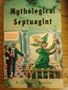 The mythological Septuagint: A fairy tale for grown-ups