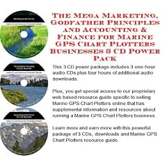 The Mega Marketing, Godfather Principles and Accounting & Finance for Marine GPS Chart Plotters Businesses 3 CD Power Pack