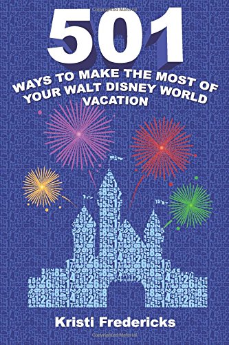 501 ways to make the most of your walt disney world vacation