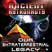 Ancients Astronauts: Our Extraterrestrial Legacy | [Jason Martell, Reality Entertainment]