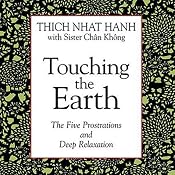 Touching the Earth: The Five Prostrations and Deep Relaxation | [Thich Nhat Hanh, Sister Chan Khong]