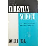 Christian Science: Its Encounter with American Culture