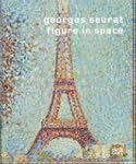 Georges Seurat: Figure in Space