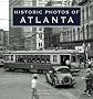 Historic Photos of Atlanta (Historic Photos.) (Historic Photos.)