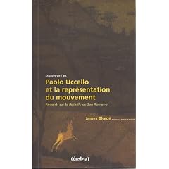Paolo Uccello et la repr�sentation du mouvement: Regards sur la Bataille de San Romano