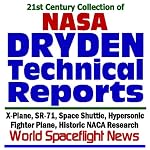 21st Century Collection of NASA and NACA Dryden Technical Reports: X-Plane, SR-71, Space Shuttle, Hypersonic Research, Fighter Planes (Two CD-ROM Set) book cover