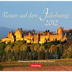 Reisen auf dem Jakobsweg 2012: 53 Fotografien mit inspirierenden Zitaten