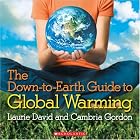 Down-to-Earth Guide To Global Warming by  Laurie David and Cambria Gordon