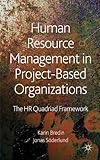 Human resource management in project-based organizations : the HR quadriad framework