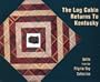 The Log Cabin Returns to Kentucky: Quilts from the Pilgrim/Roy Collection