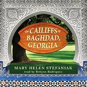 The Cailiffs of Baghdad, Georgia: A Novel | [Mary Helen Stefaniak]