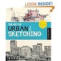 The Art of Urban Sketching: Drawing on Location Around the World